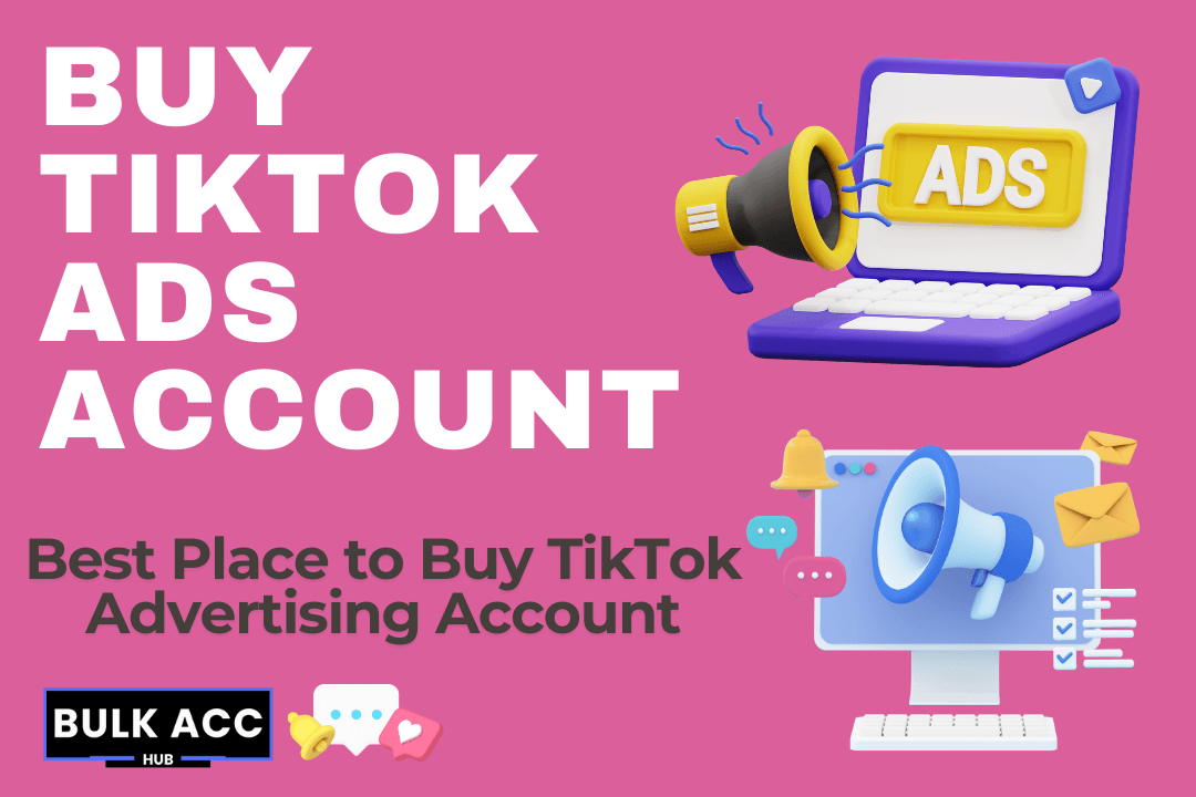 Buy Tiktok Ads Account